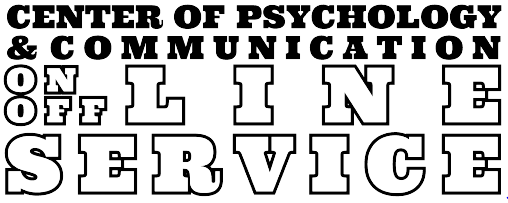 CENTER OF PSYCHOLOGY & COMMUNICATION ON/OFF line SERVICE